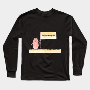 Pulmonologist. Cat is holding a banner with the inscription. Humor, humorous, joke. Text message. Watercolor, humorous funny design. Long Sleeve T-Shirt